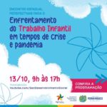 Governo do Estado discute os impactos da pandemia da Covid-19 nos índices de trabalho infantil