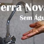 População de Terra Nova pede socorro; falta água nas torneiras a mais de 11 dias