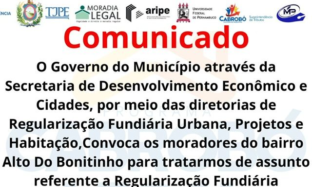 Prefeitura de Cabrobó convoca moradores do bairro Alto do Bonitinho para uma reunião referente a Regularização Fundiária