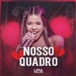 Está disponível a música “Nosso Quadro” na voz da Lívia Gonçalves